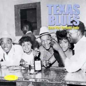 Texas Blues Volume 3 - Gonna Play the Honky Tonks