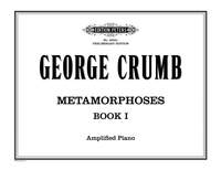 Crumb, George: Metamorphoses Book I (amplified piano)