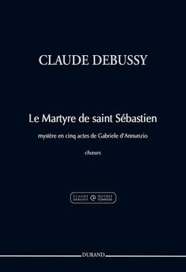 Claude Debussy: Le Martyre de saint Sébastien