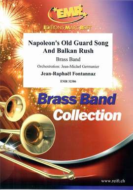 Fontannaz, Jean-Raphaël: Napoleon's Old Guard Song and Balkan Rush