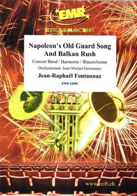 Fontannaz, Jean-Raphaël: Napoleon's Old Guard Song and Balkan Rush