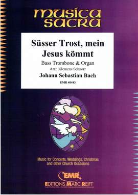 Bach, Johann Sebastian: Süßer trost, mein Jesus kömmt from Cantata  BWV 151
