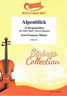 Michel, Jean-François: Alpenblick (12 Melodies from the Mountains)