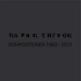 Schneider: Kompositionen 1960-2012