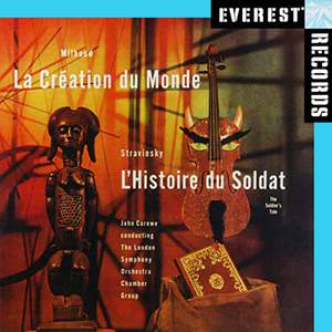 Milhaud: La Création Du Monde & Stravinsky: L'Histoire Du Soldat