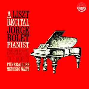 A Liszt Recital Jorge Bolet Pianist Sonata in B Minor, Funérailles & Mephisto Waltz