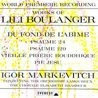 Works of Lili Boulanger: Du fond de l'abîme (Psaume 130), Psaume 24 & 129, Vieille prière bouddhique, Pie Jesu