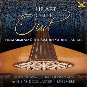 The Art of the Oud - From Armenia and the Eastern Mediterran
