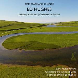 Ed Hughes: Time, Space and Change