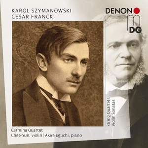 Szymanowski/Franck/Webern: String Quartets & Violin Sonatas