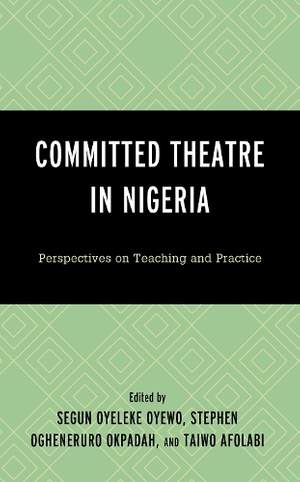 Committed Theatre in Nigeria: Perspectives on Teaching and Practice