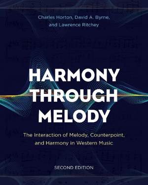 Harmony Through Melody: The Interaction of Melody, Counterpoint, and Harmony in Western Music