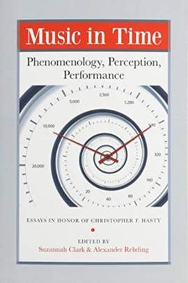 Music in Time: Phenomenology, Perception, Performance