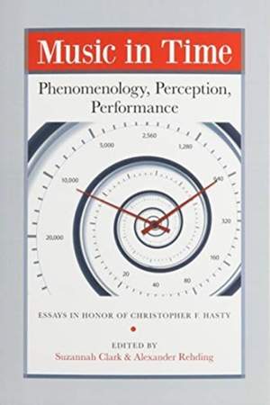 Music in Time: Phenomenology, Perception, Performance