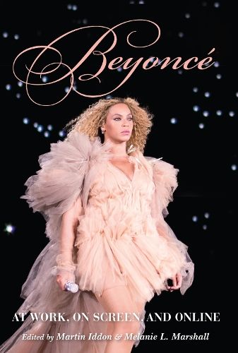 Beyonce: At Work, On Screen, and Online