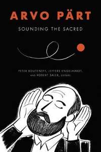 Arvo Part: Sounding the Sacred