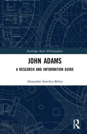 John Adams: A Research and Information Guide