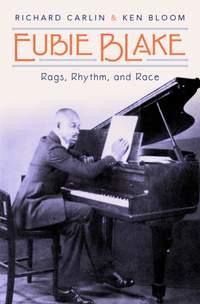 Eubie Blake: Rags, Rhythm, and Race