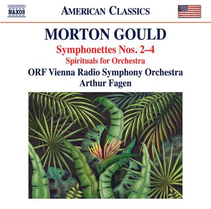 Morton Gould: Symphonettes Nos. 2-4, Spirituals for Orchestra