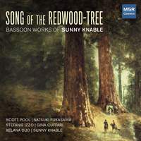 Song of the Redwood-Tree: Bassoon Music of Sunny Knable