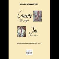 Claude Benigne Balbastre: Concerto In D Major And Trio 3 Hands