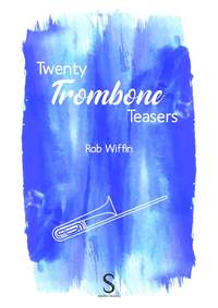 Rob Wiffin: Twenty Trombone Teasers