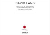 David Lang: The Anvil Chorus