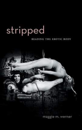 Stripped: Reading the Erotic Body