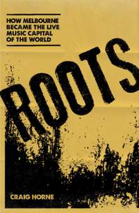 Roots: How Melbourne became the live music capital of the world