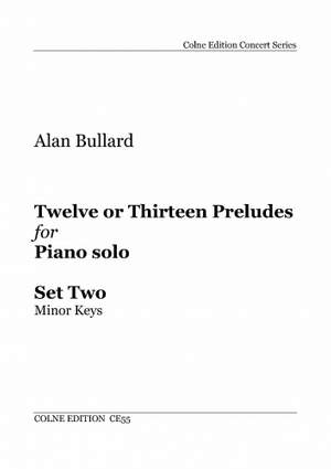 Alan Bullard: Twelve or Thirteen Preludes for Piano, Set Two