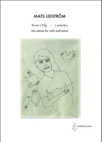 Mats Lidström: Rose Only & Lamento (2 Pieces for Cello & Piano)