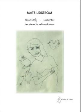 Mats Lidström: Rose Only & Lamento (2 Pieces for Cello & Piano)