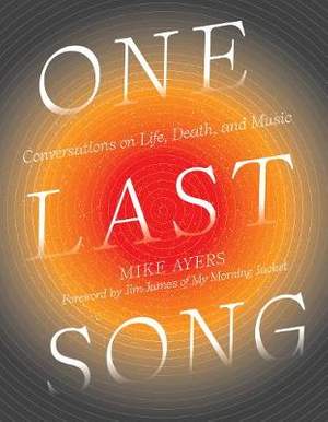 One Last Song: Conversations on Life, Death, and Music