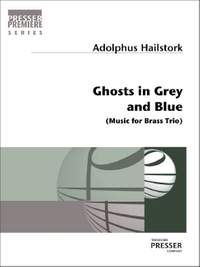 Hailstork, A: Ghosts In Grey And Blue