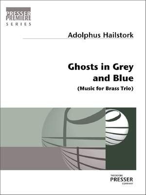 Hailstork, A: Ghosts In Grey And Blue