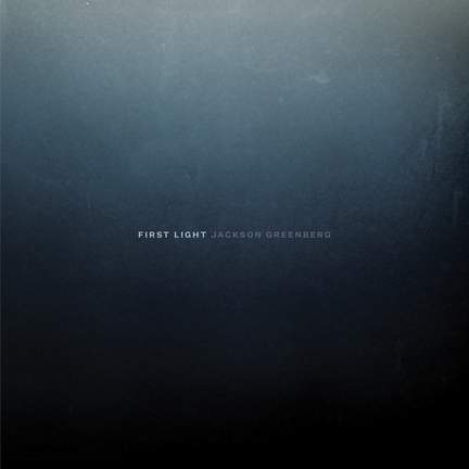 Jackson Greenberg: First Light
