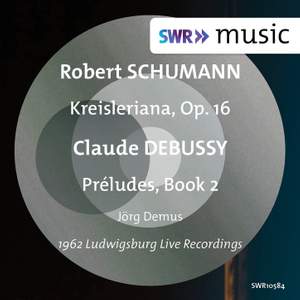 Schumann: Kreisleriana, Op. 16 - Debussy: Préludes, Book 2, L. 123 (Live)