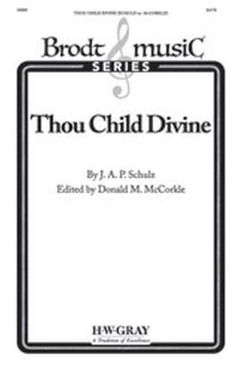 J.A.P. Schulz: Thou Child Divine