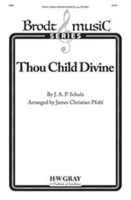 J.A.P. Schulz: Thou Child Divine