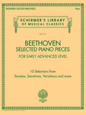 Beethoven: Selected Piano Pieces: Early Advanced Level