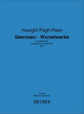 Younghi Pagh-Paan: Seerosen - Wurzelwerke
