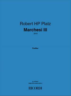 Robert HP Platz: Marchesi III