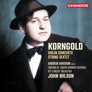 Korngold: Violin Concerto & String Sextet Product Image