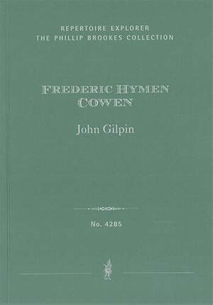 Cowen, Frederic: John Gilpin, ballad for chorus and orchestra