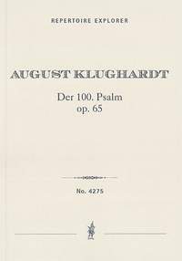 Klughardt, August: Der 100. Psalm op. 65 for full orchestra, organ, choir, and solo bass voice