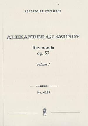 Glazunov, Alexander: Raymonda Op. 57 (complete ballet, in two volumes)
