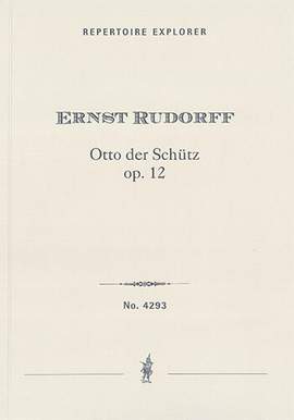 Rudorff, Ernst: Otto der Schütz Op.12, concert overture
