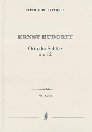 Rudorff, Ernst: Otto der Schütz Op.12, concert overture