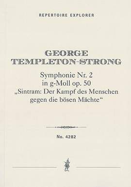 Templeton-Strong, George: Symphony No. 2 in G minor, “Sintram: the Struggle of Man (kind) against Evil Powers” Op. 50
