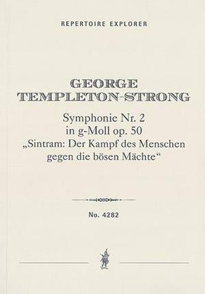 Templeton-Strong, George: Symphony No. 2 in G minor, “Sintram: the Struggle of Man (kind) against Evil Powers” Op. 50